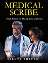 MEDICAL SCRIBE - One Book To Make You Genius - Viruti Shivan - 9789359170190