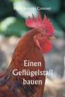 Einen Geflügelstall bauen - Mary Roberts Conover - 9789359250403