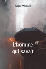 L'homme qui savait - Edgar Wallace - 9789359253220