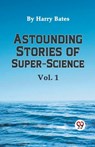 Astounding Stories of Super-Science - Harry Bates - 9789359320397