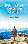 Human Nature and Other Sermons - Joseph Butler - 9789359321141
