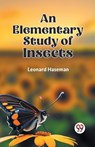 An Elementary Study of Insects - Leonard Haseman - 9789359322667