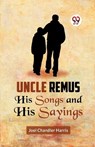 Uncle Remus His Songs and His Sayings - Joel Chandler Harris - 9789359323824
