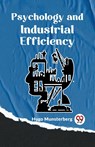 Psychology and Industrial Efficiency - Hugo Munsterberg - 9789359324173