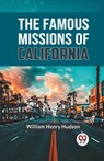 The Famous Missions of California - William Henry Hudson - 9789359324753