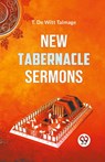 New Tabernacle Sermons - T. De Witt Talmage - 9789359326849
