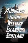 A Journey To The Western Islands Of Scotland - Samuel Johnson - 9789359392721