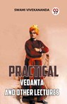 Practical Vedanta and Other Lectures - Swami Vivekananda - 9789359393490
