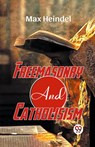 Freemasonry and Catholicism - Max Heindel - 9789359393964