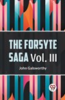 The Forsyte Saga, Volume III (Edition2023) - John Galsworthy - 9789359396330