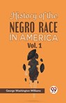 History of the Negro Race in America - George Washington Williams - 9789359399218