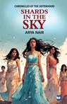 Shards in the sky - Arya Nair - 9789359737263