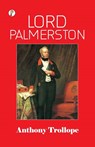 Lord Palmerston - Anthony Trollope - 9789359834573