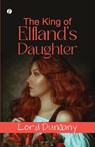 The King of Elfland's Daughter - Lord Dunsany - 9789359834863