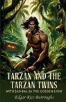 Tarzan And The Tarzan Twins With Jad-bal-ja The Golden Lion - Edgar Rice Burroughs - 9789359881294