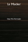 Le Mucker - Edgar Rice Burroughs - 9789359941134