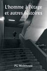 L'homme à l'étage et autres histoires - Pg Wodehouse - 9789359941219