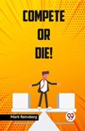Compete or Die! - Reinsberg Mark - 9789359955636