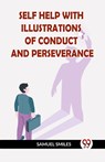 SELF HELP WITH ILLUSTRATIONS OF CONDUCT AND PERSEVERANCE (Edition2023) - Samuel Smiles - 9789359956961
