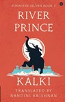 River Prince (Ponniyin Selvan Book 3) - Kalki - 9789360454357