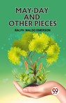 MAY-DAY AND OTHER PIECES - Ralph Waldo Emerson - 9789360460815