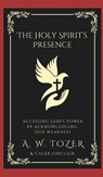 The Holy Spirit's Presence - A. W. Tozer ; Caleb Sinclair - 9789360515232
