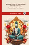 Middle-Length Discourses of the Buddha (Majjhima Nikaya) - Bodhi Path Press - 9789360516123