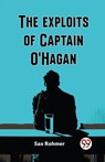 The Exploits Of Captain O'Hagan - Sax Rohmer - 9789361158469