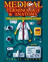 Medical Terminology and Anatomy - The Comprehensive Guide - Viruti Satyan Shivan - 9789361287343