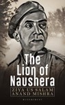The Lion of Naushera - Ziya Us Salam ; Anand Mishra - 9789361311505