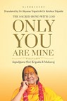 Only You are Mine - Maharaj Shri Kripalu - 9789361316135