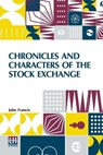 Chronicles And Characters Of The Stock Exchange - John Francis - 9789361380839