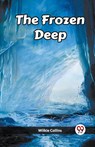 The Frozen Deep (Edition2023) - Wilkie Collins - 9789361428562