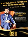 BODYBUILDING & PHYSIQUE PREP COACH MANUAL - Gurpreet Singh Batra - 9789361443060