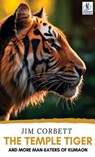 THE TEMPLE TIGER - Jim Corbett - 9789361446207