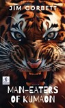 MAN-EATERS OF KUMAON - Jim Corbett - 9789361449475