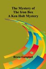 The Mystery of the Iron Box; A Ken Holt Mystery - Bruce Campbell - 9789361474415