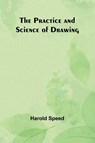 The Practice and Science of Drawing - Harold Speed - 9789361474835