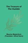The Treasure of the Humble - Maurice Maeterlinck - 9789361475160