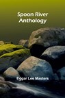 Spoon River Anthology - Edgar Lee Masters - 9789361477355