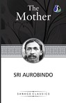 The Mother - Sri Aurobindo - 9789362050281