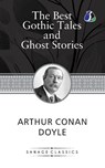 The Best Gothic Tales and Ghost Stories of Sir Arthur Conan Doyle - Arthur Conan Doyle - 9789362050373