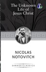 The Unknown Life of Jesus Christ - Nicolas Notovitch - 9789362052742