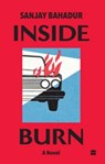 Inside Burn - Sanjay Bahadur - 9789362136626