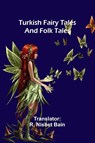 Turkish fairy tales and folk tales -  - 9789362516459