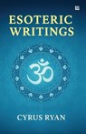 ESOTERIC WRITINGS: Teachings for the Aquarian Age - Cyrus Ryan - 9789362634290