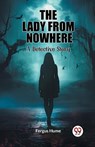 The Lady from NowhereA Detective Story (Edition2023) - Fergus Hume - 9789362762351
