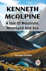Kenneth McalpineA Tale Of Mountain, Moorland And Sea (Edition2023) - Gordon Stables - 9789362766496