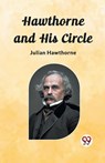 Hawthorne and His Circle - Julian Hawthorne - 9789362768292