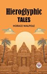 Hieroglyphic Tales (Edition2023) - Horace Walpole - 9789362769435